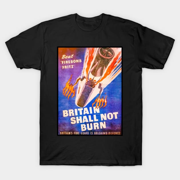 Wartime London Beat Firebomb Fritz WW2 Retro Propaganda Poster Gift T-Shirt by Battlefields